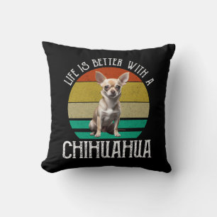 Life Is Better With A Chihuahua Cushion