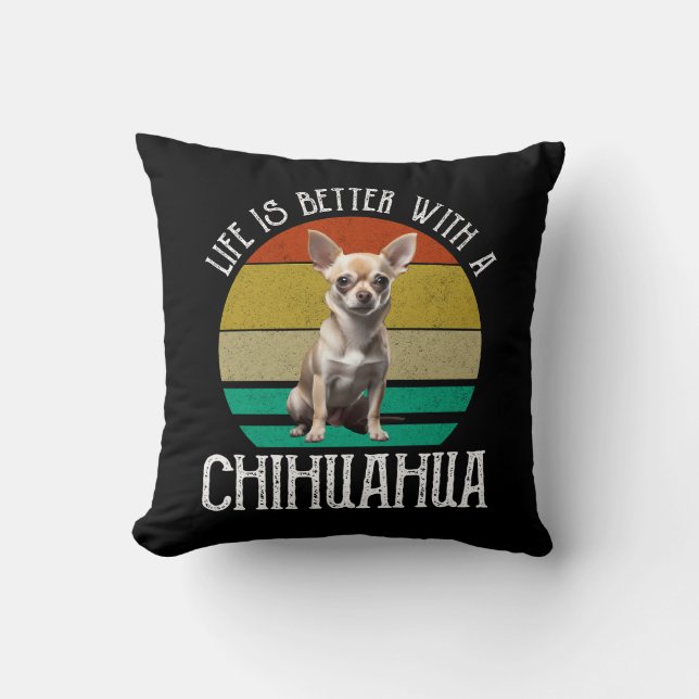 Life Is Better With A Chihuahua Cushion (Front)