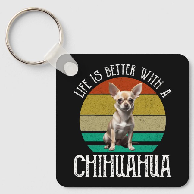 Life Is Better With A Chihuahua Key Ring (Front)
