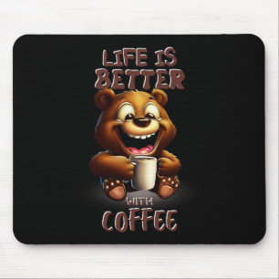 LIFE IS BETTER WITH A COFFEE MOUSE MAT