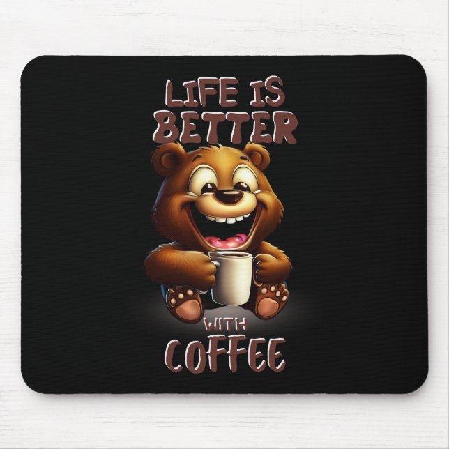 LIFE IS BETTER WITH A COFFEE MOUSE MAT (Front)