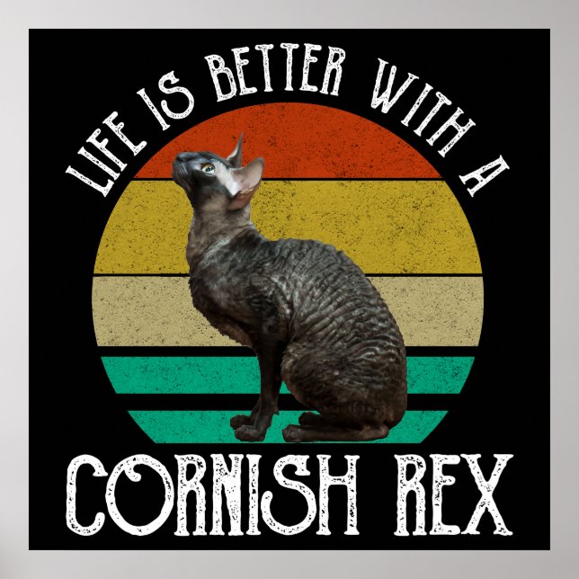 Life Is Better With A Cornish Rex Poster (Front)