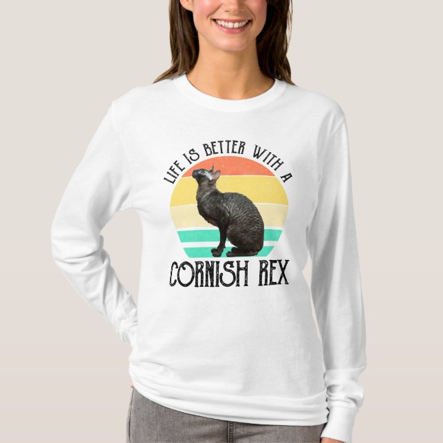 Life Is Better With A Cornish Rex T-Shirt (Front)