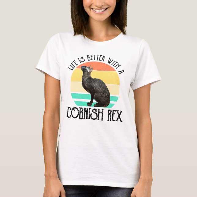 Life Is Better With A Cornish Rex T-Shirt (Front)