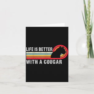 Life Is Better With A Cougar Funny Saying Cougars  Card