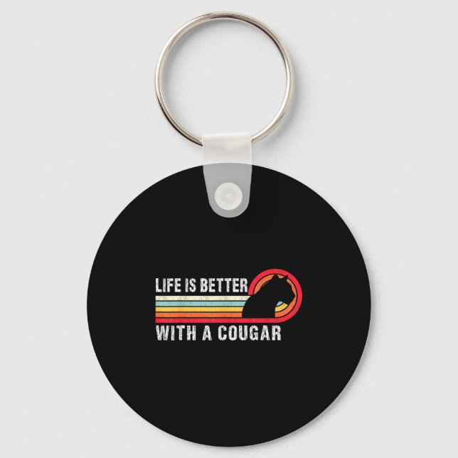 Life Is Better With A Cougar Funny Saying Cougars  Key Ring (Front)