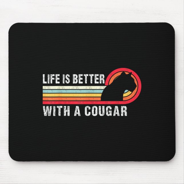 Life Is Better With A Cougar Funny Saying Cougars  Mouse Mat (Front)