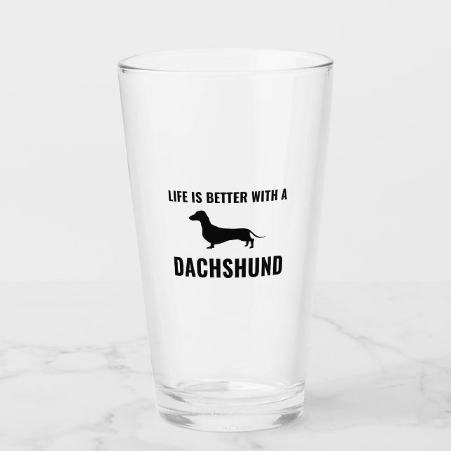 Life is better with a dachshund glass (Front)