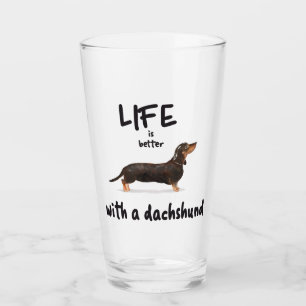 LIFE IS BETTER WITH A DACHSHUND GLASS