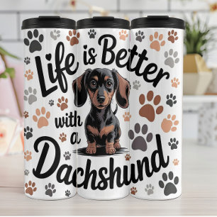 Life is Better with a Dachshund Thermal Tumbler