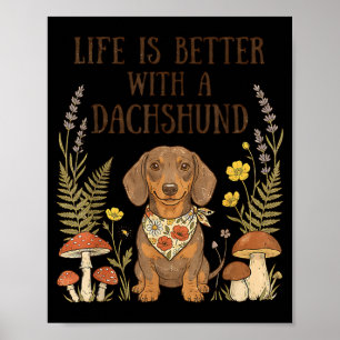 Life is better with a dachshund wiener dog lover poster