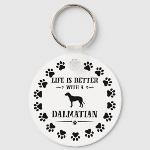 Life is Better with a Dalmatian Key Ring