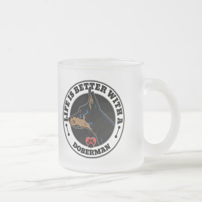 Life Is Better With A Doberman Dog Breed Frosted Glass Coffee Mug (Right)