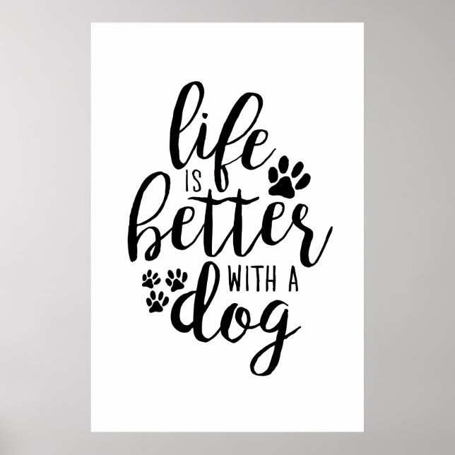 Life is Better With A Dog A Dog’s Purpose Quotes Poster (Front)