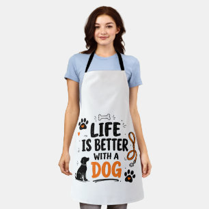 Life Is Better With A Dog Apron
