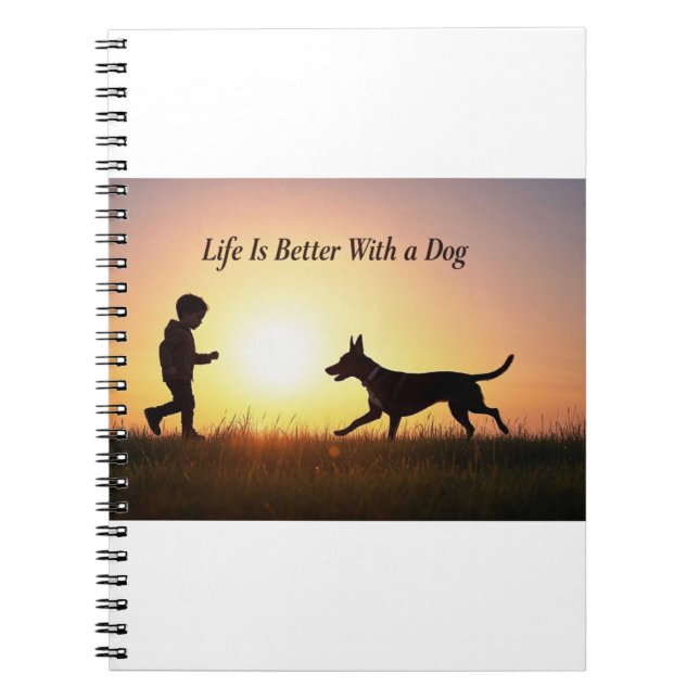 Life Is Better With a Dog, boy and sunshine Notebook (Front)