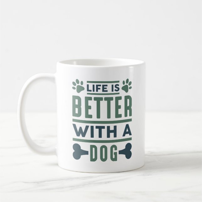 Life Is Better With A Dog Coffee Mug (Left)