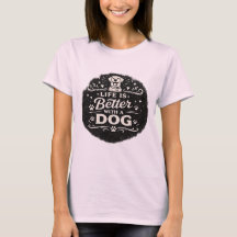 Life Is Better With a Dog – Cute Dog Lover Vintage