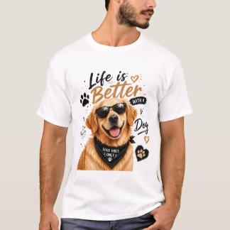 Life Is Better With a Dog Cute Golden Retriever T- T-Shirt
