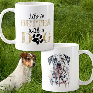 Life Is Better With a Dog Dalmatian Mug