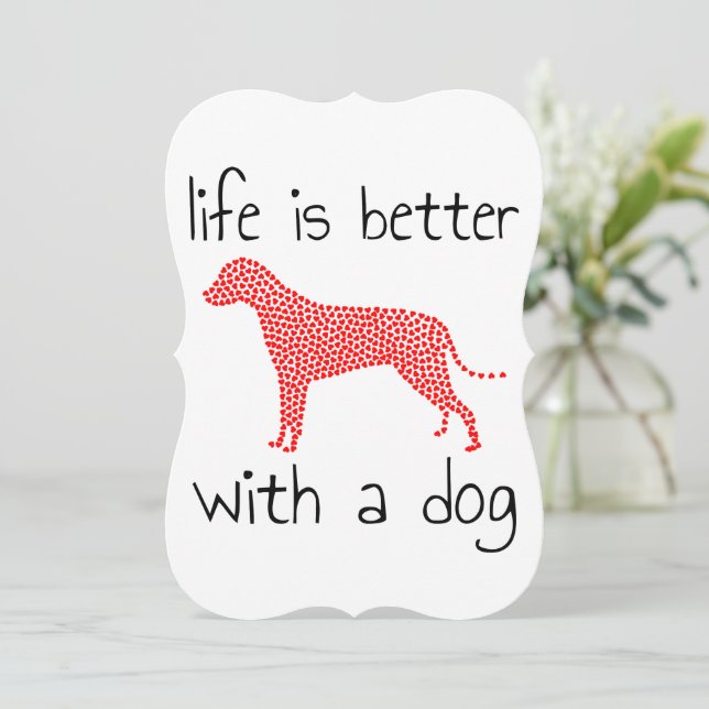 Life Is Better With A Dog - Dog Lovers    (Standing Front)