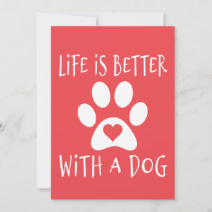 Life Is Better With A Dog - Dog Lovers     Announcement