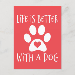 Life Is Better With A Dog - Dog Lovers Announcement Postcard