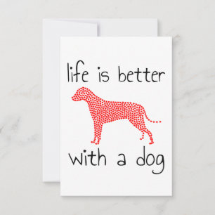Life Is Better With A Dog - Dog Lovers Invitation