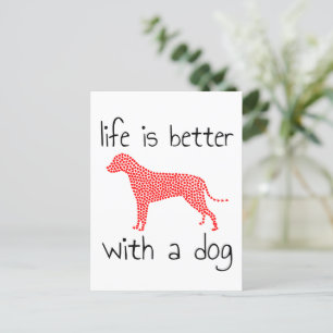 Life Is Better With A Dog - Dog Lovers Invitation Postcard
