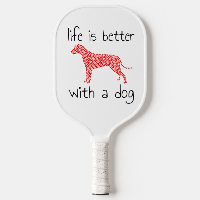 Life Is Better With A Dog - Dog Lovers    Pickleball Paddle (Front)