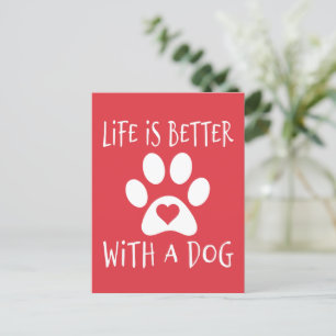 Life Is Better With A Dog - Dog Lovers   Postcard