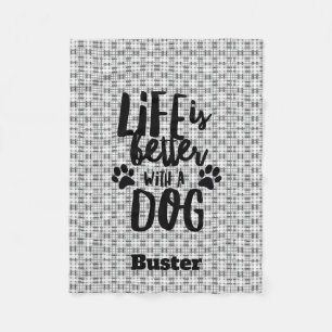 Life is Better with a Dog Fleece Dog Blanket