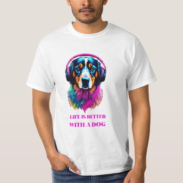 Life is Better with a Dog – Funny Dog T-Shirt (Front)