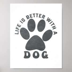 Life is Better With A Dog Gray Textured Text Poster