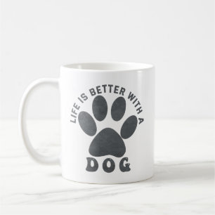 Life is Better With A Dog Grey Textured Text  Coffee Mug