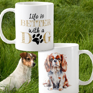 Life Is Better With a Dog king Charles spaniel Coffee Mug