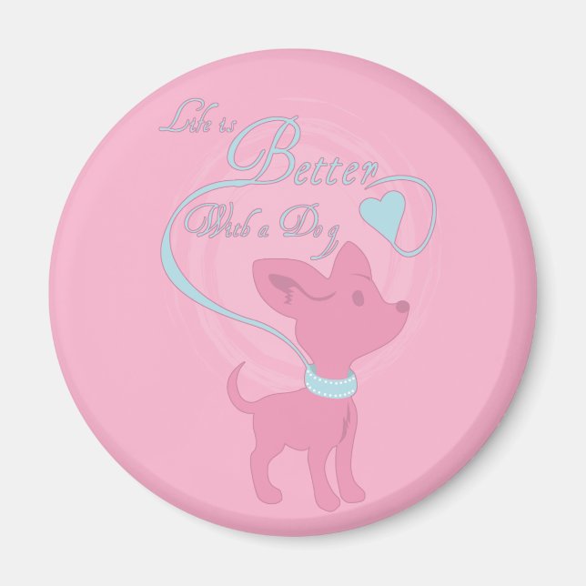 Life Is Better With A Dog Magnet (Front)