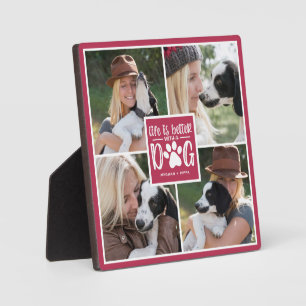 Life is Better With a Dog   Photo Collage Plaque
