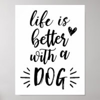 Life Is Better With A Dog Poster