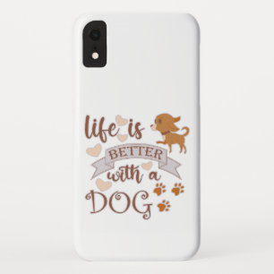 Life is Better With a Dog quote funny chihuahua iPhone XR Case