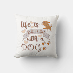 Life is Better With a Dog quote funny chihuahua Cushion