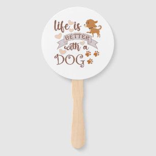 Life is Better With a Dog quote funny chihuahua Hand Fan