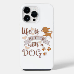Life is Better With a Dog quote funny chihuahua iPhone 14 Pro Max Case
