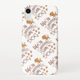 Life is Better With a Dog quote funny chihuahua iPhone XR Case