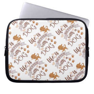 Life is Better With a Dog quote funny chihuahua Laptop Sleeve