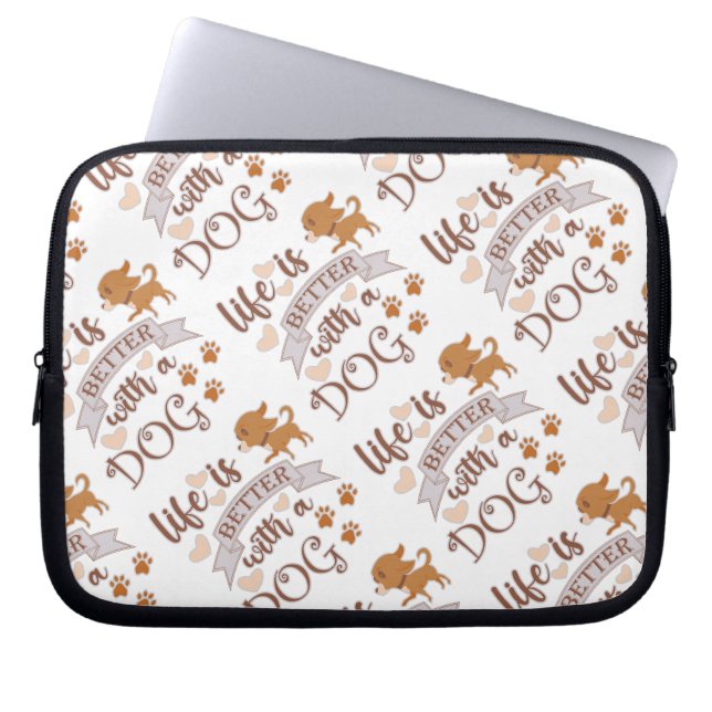 Life is Better With a Dog quote funny chihuahua Laptop Sleeve (Front)