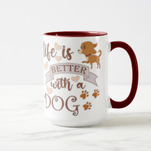 Life is Better With a Dog quote funny chihuahua Mug
