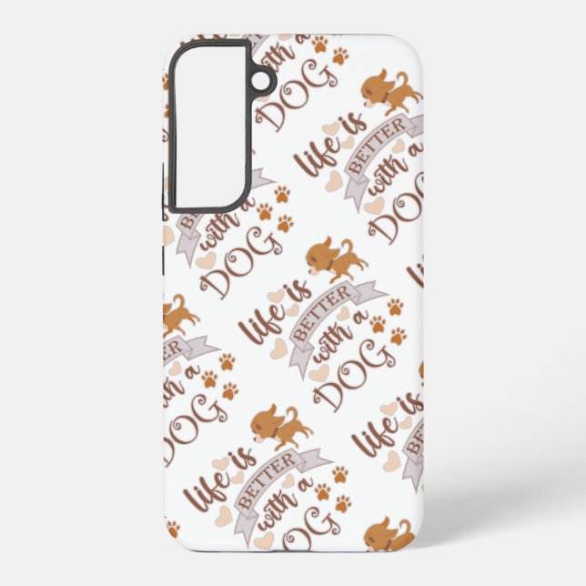 Life is Better With a Dog quote funny chihuahua Samsung Galaxy S22+ Case (Back)