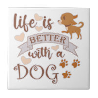 Life is Better With a Dog quote funny chihuahua