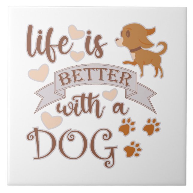 Life is Better With a Dog quote funny chihuahua Tile (Front)